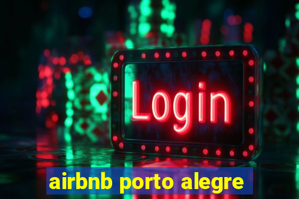 airbnb porto alegre